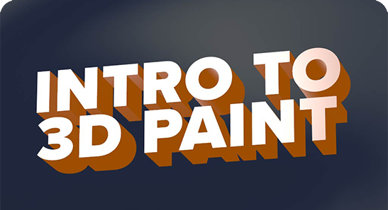 INTRO TO 3D PAINT