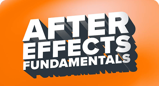 AFTER EFFECTS FUNDAMENTALS