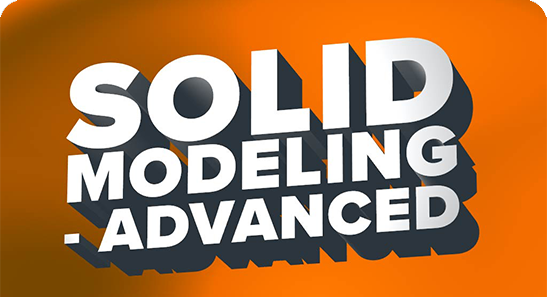 SOLID MODELING ADVANCED